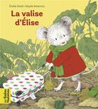 Couverture du livre « La valise d'Elise » de Sibylle Delacroix et Emilie Soleil aux éditions Bayard Jeunesse
