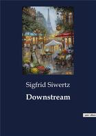 Couverture du livre « Downstream » de Siwertz Sigfrid aux éditions Culturea