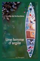 Couverture du livre « Une femme d'argile ; poèmes du Djoué » de Sybille De Bollardiere aux éditions La Passagere