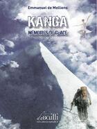 Couverture du livre « Kanga ; mémoires de glace » de Emmanuel De Molliens aux éditions De Suffren