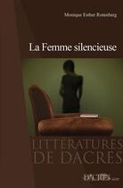 Couverture du livre « La femme silencieuse » de Monique Esther Rotenberg aux éditions Dacres