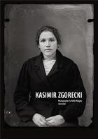 Couverture du livre « Photographier la Petite Pologne » de Kasimir Zgorecki et Lefever aux éditions Light Motiv