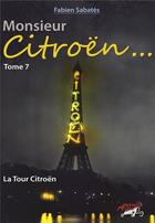 Couverture du livre « Monsieur Citroën t.7 ; la tour Citroën » de Sabates aux éditions Antique Autos