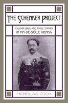 Couverture du livre « The Schenker Project: Culture, Race, and Music Theory in Fin-de-siecle » de Nicholas Cook aux éditions Oxford University Press Usa