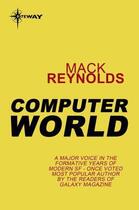 Couverture du livre « Computer World » de Mack Reynolds aux éditions Orion Digital