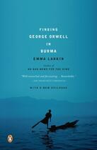 Couverture du livre « Finding George Orwell in Burma » de Emma Larkin aux éditions Penguin Group Us