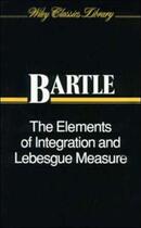 Couverture du livre « The Elements of Integration and Lebesgue Measure » de Robert G. Bartle aux éditions Wiley-interscience