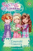 Couverture du livre « Secret Kingdom: 23: Emerald Unicorn » de Rosie Banks aux éditions Epagine