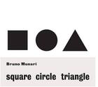 Couverture du livre « Bruno munari circle square triangle » de Munari Bruno aux éditions Princeton Architectural