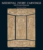 Couverture du livre « Medieval ivory carvings ; early Christian to Romanesque » de Paul Williamson aux éditions Victoria And Albert Museum