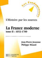 Couverture du livre « La France moderne tome 2 : 1653-1789 » de Jean-Pierre Jessenne et Philippe Minard aux éditions Hachette Education