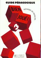 Couverture du livre « Bien joue ! 3 - guide pedagogique » de Jamet Marie-Christin aux éditions Hachette Fle