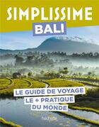 Couverture du livre « Bali : le guide de voyage le + pratique du monde » de Collectif Hachette aux éditions Hachette Tourisme