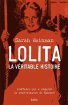 Couverture du livre « Lolita, la véritable histoire ; l'affaire qui a inspiré le chef-d'oeuvre de Nabokov » de Sarah Weinman aux éditions Seuil