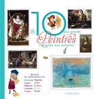 Couverture du livre « Les 10 plus grands peintres racontés aux enfants » de Alain Boyer et Frederick Casadesus aux éditions Larousse