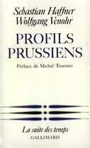 Couverture du livre « Profils prussiens » de Haffner/Venohr aux éditions Gallimard