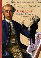 Couverture du livre « Casanova ; histoire de sa vie » de Michel Delon aux éditions Gallimard