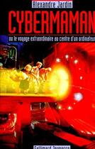 Couverture du livre « Cybermaman ; ou le voyage extraordinaire au centre d'un ordinateur » de Alexandre Jardin aux éditions Gallimard-jeunesse