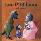 Couverture du livre « Lou P'tit Loup est jaloux » de Antoon Krings aux éditions Gallimard Jeunesse Giboulees