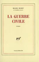 Couverture du livre « La guerre civile » de Michel Mohrt aux éditions Gallimard