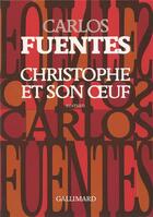 Couverture du livre « Christophe et son oeuf » de Carlos Fuentes aux éditions Gallimard