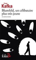 Couverture du livre « Blumfeld, un célibataire plus très jeune et autres textes » de Franz Kafka aux éditions Folio