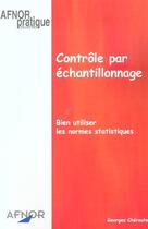 Couverture du livre « Controle par echantillonnage. bien utiliser les normes statistiques » de Georges Cheroute aux éditions Afnor