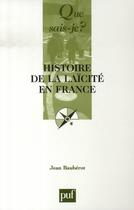 Couverture du livre « Histoire de la laïcité en france (4e édition) » de Jean Baubérot aux éditions Que Sais-je ?