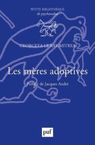 Couverture du livre « Les mères adoptives » de Jacques André et Georgetta Le Ray Mitrea aux éditions Puf