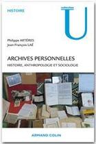 Couverture du livre « Archives personnelles ; histoire, anthropologie et sociologie » de Philippe Artieres et Jean-Francois Lae aux éditions Armand Colin