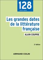 Couverture du livre « Les grandes dates de la littérature française » de Alain Couprie aux éditions Armand Colin