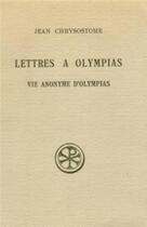 Couverture du livre « Lettres à Olympias ; vie anonyme d'Olympias » de  aux éditions Cerf