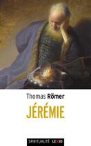 Couverture du livre « Jérémie » de Thomas Romer aux éditions Cerf