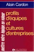 Couverture du livre « Profils d'équipes et cultures d'entreprises » de Alain Cardon aux éditions Organisation