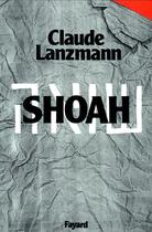 Couverture du livre « Shoah » de Claude Lanzmann aux éditions Fayard