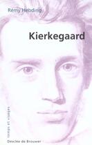 Couverture du livre « Kierkegaard » de Remy Hebding aux éditions Desclee De Brouwer