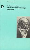 Couverture du livre « Introduction à l'épistémologie freudienne » de Paul-Laurent Assoun aux éditions Payot