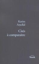 Couverture du livre « Cités à comparaître » de Karim Amellal aux éditions Stock