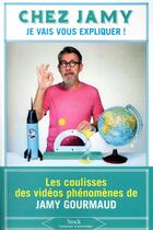 Couverture du livre « Chez Jamy ; je vais vous expliquer ! » de Jamy Gourmaud aux éditions Stock