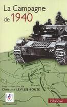 Couverture du livre « La campagne de 1940 » de Levisse-Touze C. aux éditions Tallandier