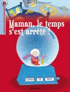 Couverture du livre « Maman, le temps s'est arrêté ! » de Laprun/Du Fay aux éditions Lito