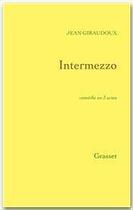 Couverture du livre « Intermezzo » de Jean Giraudoux aux éditions Grasset Et Fasquelle