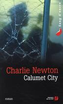 Couverture du livre « Calumet city » de Charlie Newton aux éditions Presses De La Cite