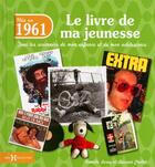 Couverture du livre « Nés en 1962 ; le livre de ma jeunesse » de Leroy Armelle et Laurent Chollet aux éditions Hors Collection