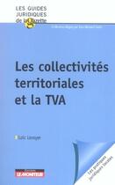 Couverture du livre « Les collectivites territoriales et la tva » de Loic Levoyer aux éditions Le Moniteur