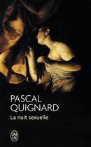 Couverture du livre « La nuit sexuelle » de Pascal Quignard aux éditions J'ai Lu