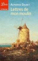 Couverture du livre « Lettres de mon moulin » de Alphonse Daudet aux éditions J'ai Lu