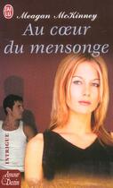 Couverture du livre « Au coeur du mensonge » de Meagan Mckinney aux éditions J'ai Lu