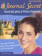 Couverture du livre « Journal secret t.11 ; sauve qui peut, le prince charmant ! » de Anne-Marie Pol aux éditions J'ai Lu