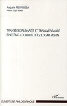 Couverture du livre « Transdisciplinarité et transversalité épistémo-logiques chez Edgar Morin » de Auguste Nsonsissa aux éditions L'harmattan